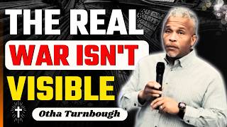 The Greatest Battle Isn't Happening on Earth | Otha Turnbough