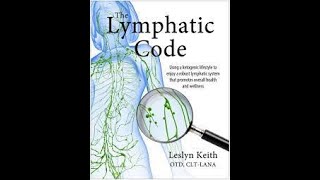 Keto for Lymphedema - Interview with author Leslyn Keith about The Lymphatic Code