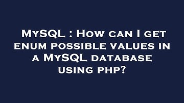 MySQL : How can I get enum possible values in a MySQL database using php?