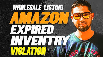 Amazon expired Product inventory Violation Avoid and Prep Amazon Products Listing Expiration Dates