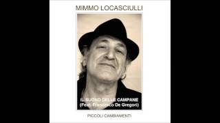 Video thumbnail of "IL SUONO DELLE CAMPANE (2016 - New Version) - Mimmo Locasciulli & Francesco De Gregori"