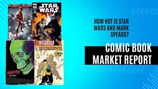 Comic Book Market Report - Mark Spears - Star Wars - Indie - Miles Morales Drop