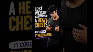 Lost Weight But Still Have a Heavy Chest? It Could Be Gynecomastia | Dr. Anirban Ghosh #shorts