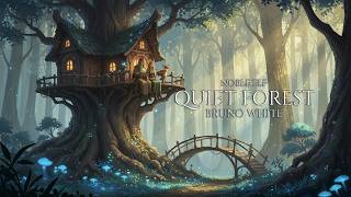 Noble Elf Quiet Forest | Soft Fantasy Medieval Music for Relaxing Moments