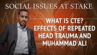 What is CTE? Effects of Repeated Head Trauma and Muhammad Ali.