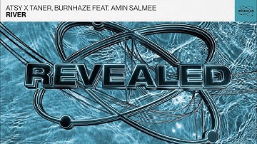 ATSY x Taner, Burnhaze feat. Amin Salmee - River (Progressive House)