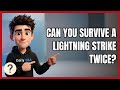 Can You Survive a Lightning Strike Twice?