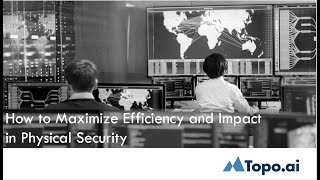 How to Maximize Efficiency and Impact in Physical Security