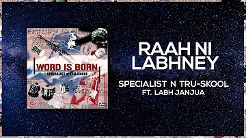 Raah Ni Labhney | Full Audio | Specialist N Tru-Skool ft Labh Janjua | Word Is Born
