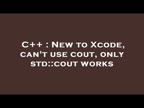 C++ : New to Xcode, can't use cout, only std::cout works