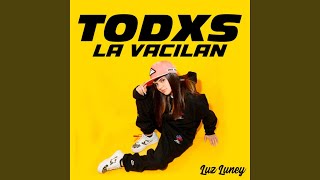 Todxs La Vacilan