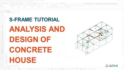 S-FRAME Tutorial - How to Analyze and Design a Two Story Concrete House - Part 2