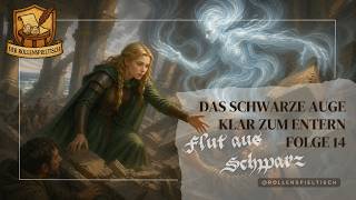 DSA Klar zum Entern 14 - Flut aus Schwarz [Let's Play | Pen&amp;Paper | Deutsch]