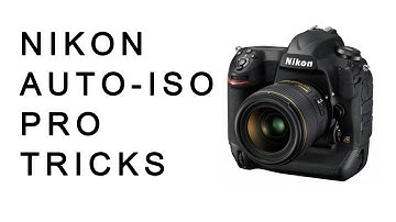 PRO Nikon Auto ISO tricks