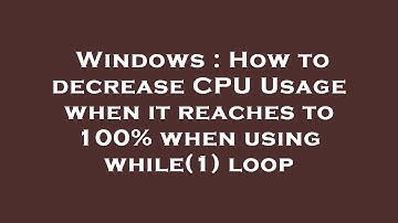 Windows : How to decrease CPU Usage when it reaches to 100% when using while(1) loop