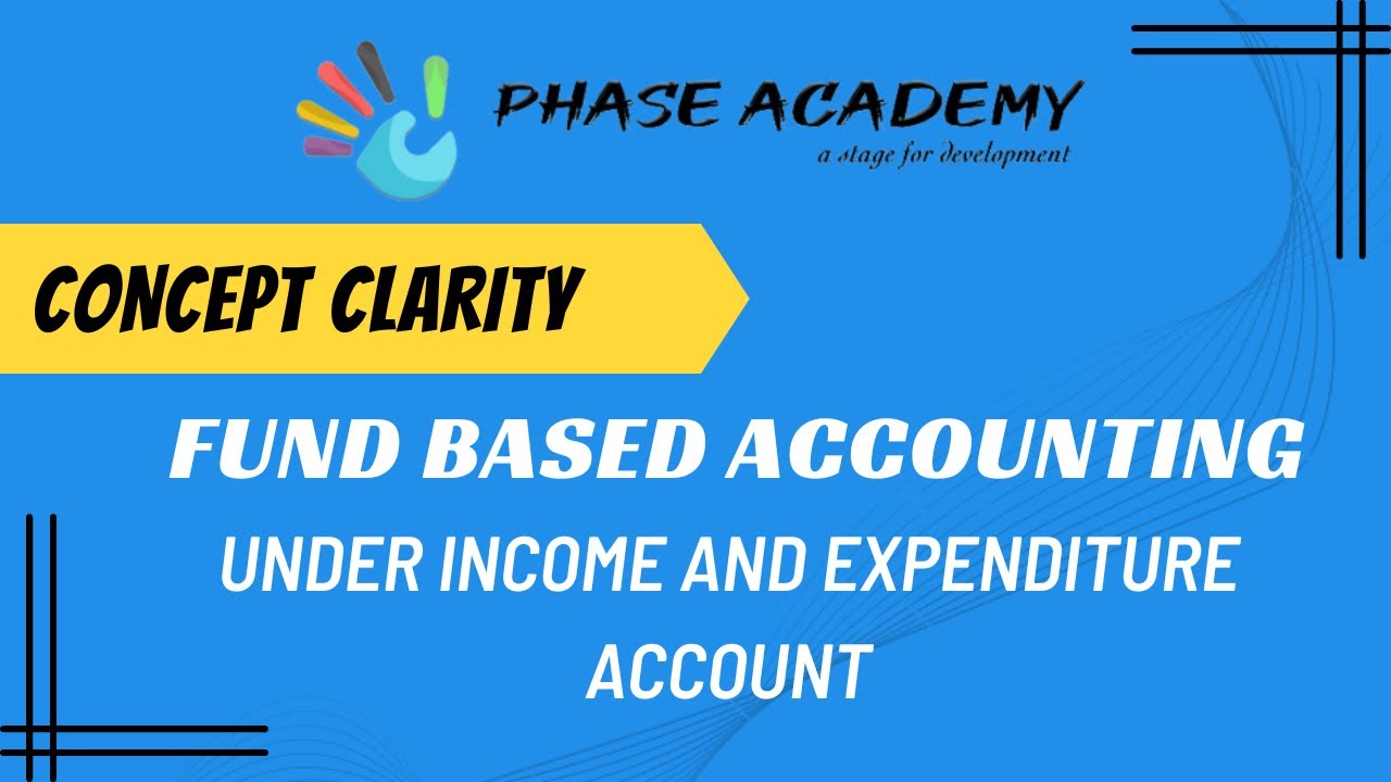 Fund Based Accounting Income and Expenditure Account in NPO  2 B Fund Based Accounting Income and Expenditure Account in NPO  2 B