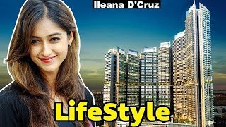 Famous Ileana D'cruz Lifestyle,House,Biography,Salary,Net worth 2018 /wikipedia Profile