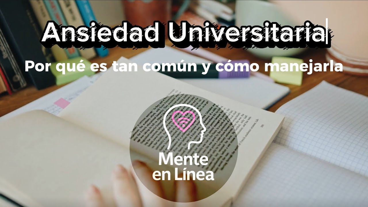 Ansiedad Universitaria: Por qué es tan común y cómo manejarla? - YouTube