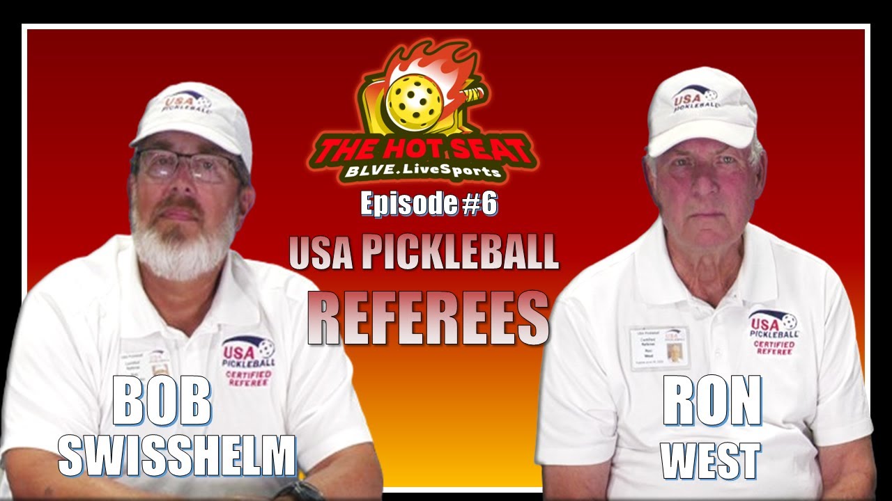THE HOT SEAT: Pickleball Podcast Show - Episode #6 (USA Pickleball Certified Referees)