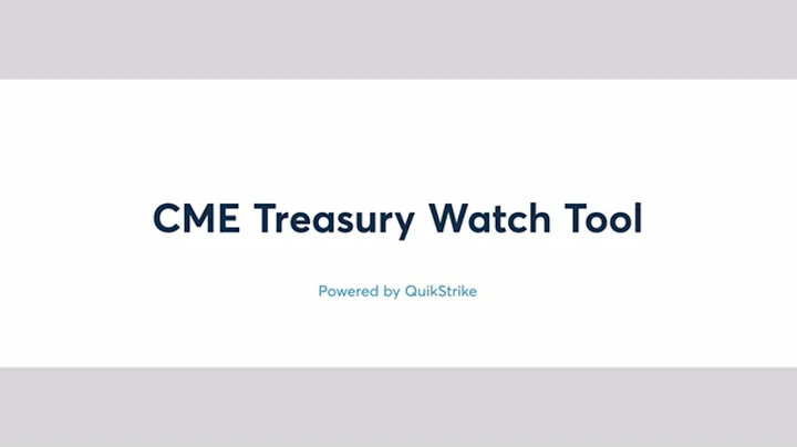 CME Group Treasury Watch Tool Basics - DayDayNews