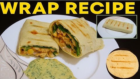 Chicken Wrap Recipe |  Soft Homemade Tortilla (Roti) Wrap | Easy & Quick Recipe 