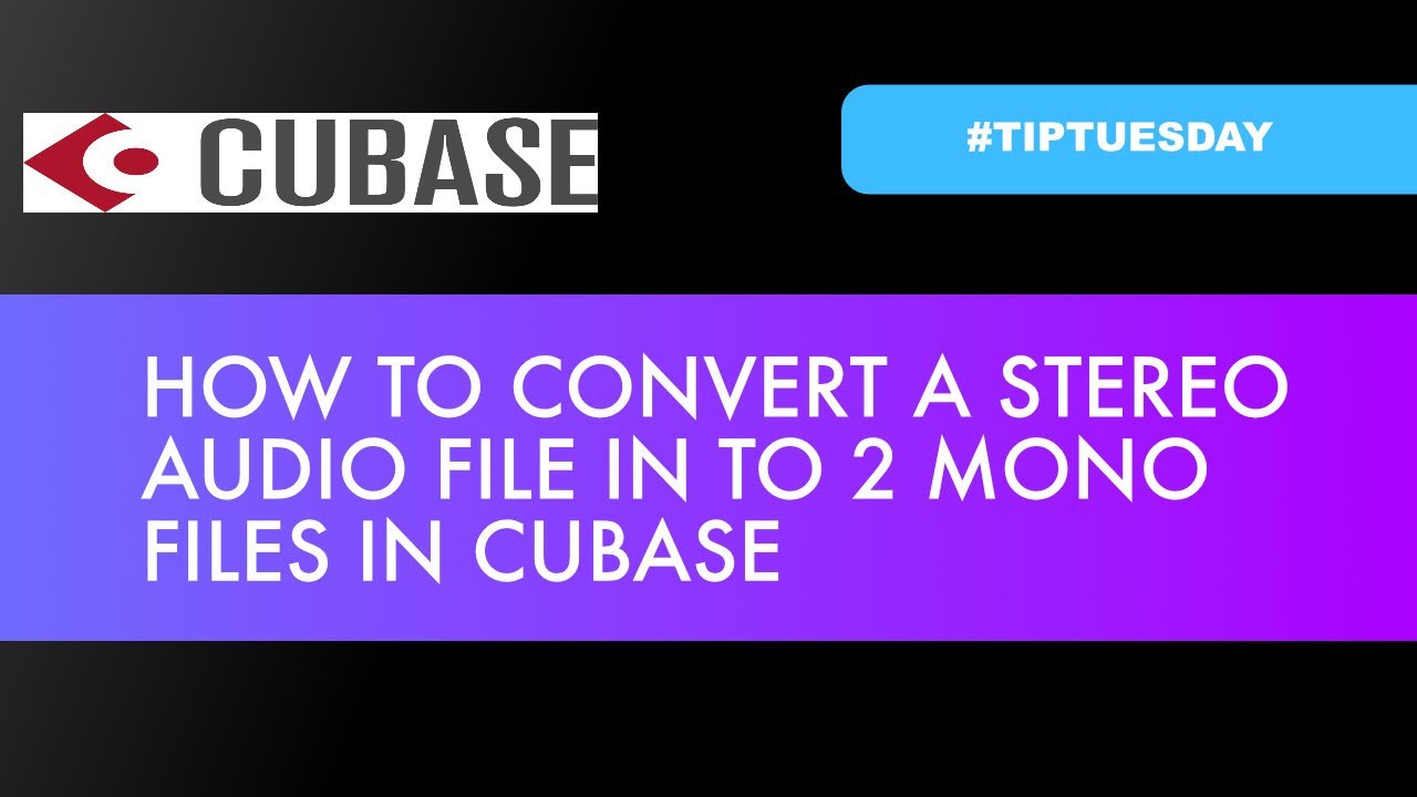 HOW TO CONVERT A STEREO AUDIO FILE TO 2 MONO FILES IN CUBASE (