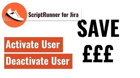 ScriptRunner for Jira - Activate and Deactivate users