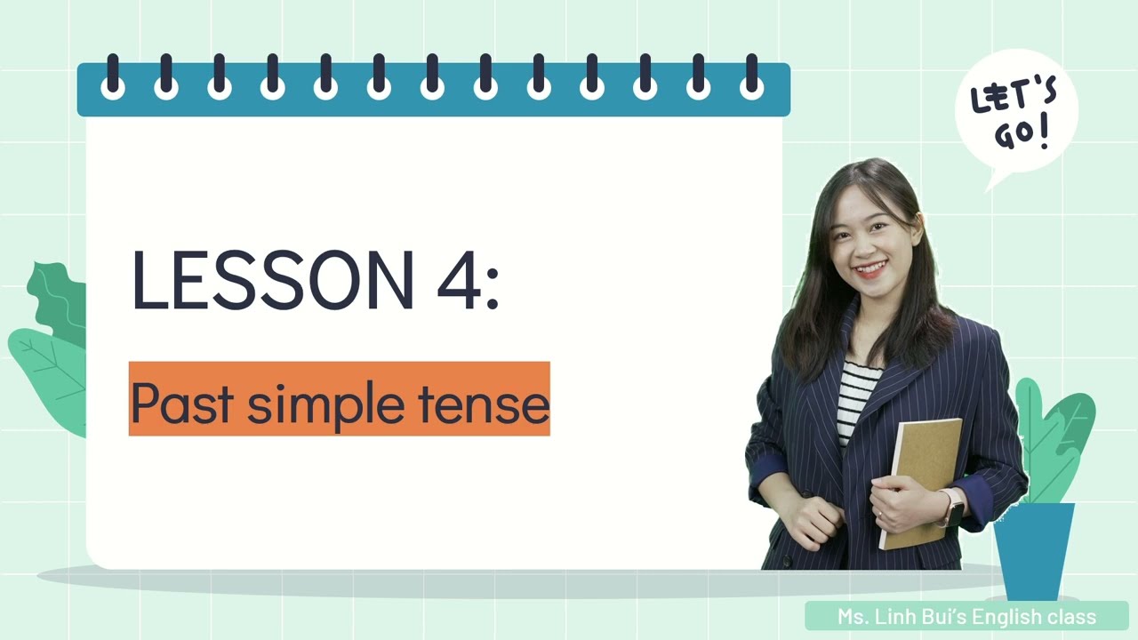 [LESSON 4] Thì Quá khứ đơn | Cô Bùi Linh