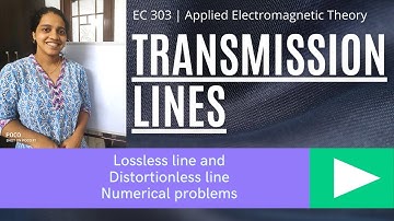 KTU | ECT 302 | Electromagnetics | Transmission line-Class 2