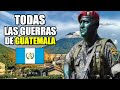 🇬🇹Todas Las Guerras y Conflictos que ha tenido Guatemala - La HISTORIA de Guatemala.