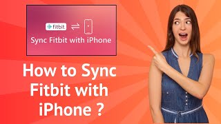 How to Sync Fitbit with iPhone ? | Step-by-Step Guide