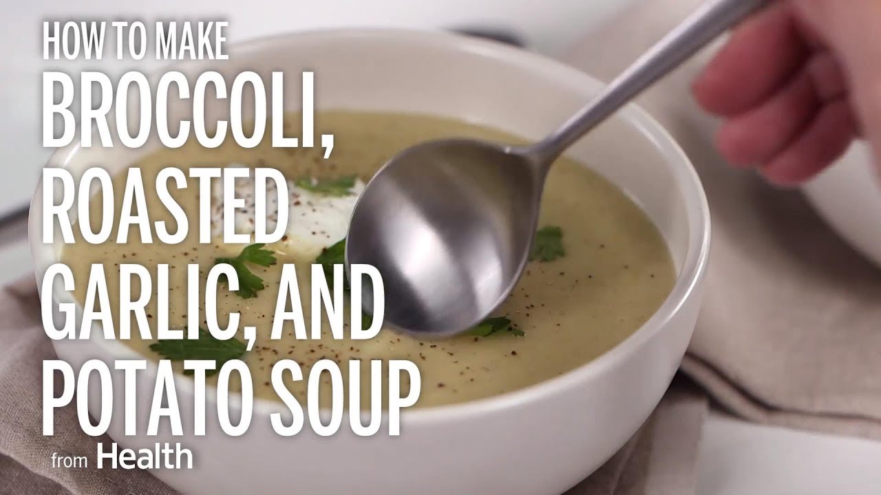 Broccoli Roasted Garlic and Potato Soup | Health - YouTube