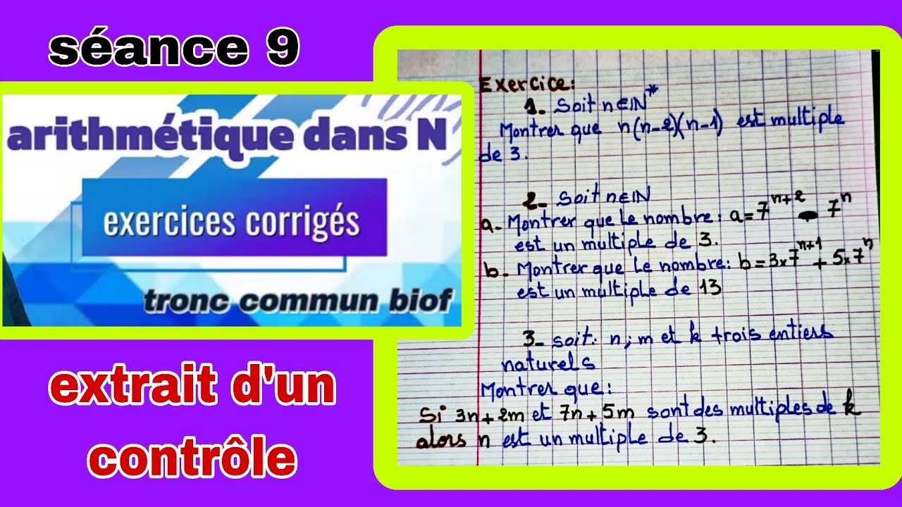 séance 9 (exercice 7 corrigé) : arithmétiques dans N tronc commun scientifique 2025-2026