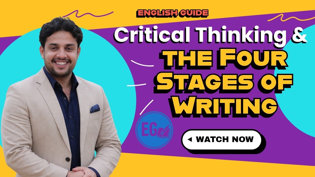 Critical Thinking Explained and Four Stages of Writing   Part 2