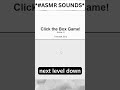 I made a game where you click the box #asmr #asmrsounds #gaming #comment