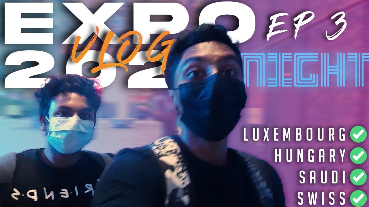 EXPO 2020 DUBAI Night-Time Vlog EP 3 | ft. the Bois | Jeff Mario