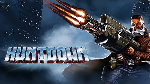 Huntdown - Walkthrough Gameplay (FIRST-LOOK)