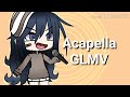 Acapella | GLMV | KarminVevo