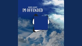 Im Offended