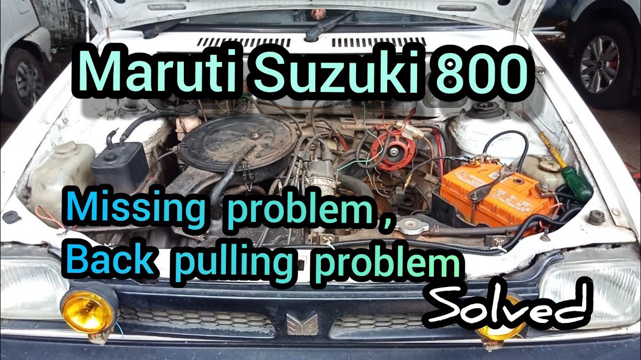 maruti suzuki 800 missing problem | maruti 800 back pulling problem