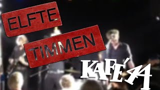 Elfte Timmen - Kafé 44, Stockholm 910-25