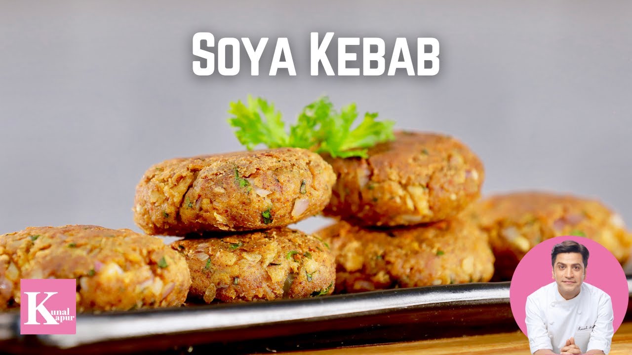 Soya Kabab Recipe | Soyabean Ke Kebab | Soya Chunks Kebab | Kunal Kapur Recipes | Vegetarian Kebab | Kunal Kapoor