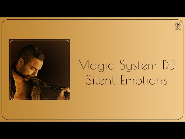 Magic System DJ. - Silent Emotions