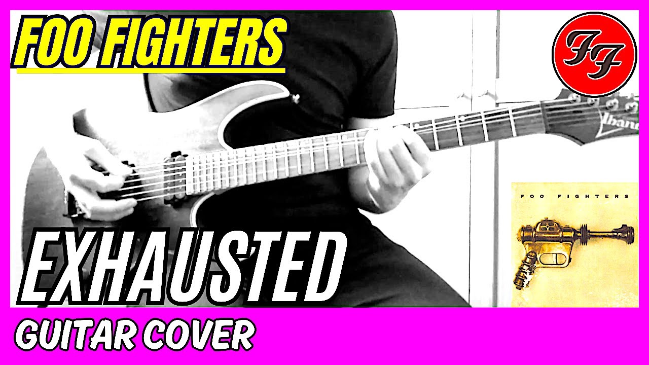 Foo Fighters Exhausted (Guitar Cover) YouTube