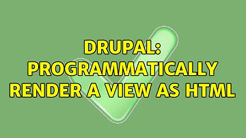 Drupal: Programmatically render a view as HTML (2 Solutions!!)