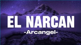 Arcangel - El Narcan (Letra/Lyrics)