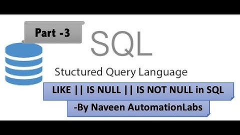 What is LIKE || NULL || NOT NULL in Query - SQL Series Series - Part 3