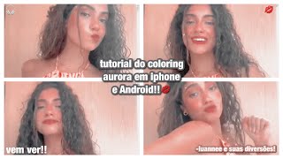 tutorial do coloring aurora em Android e iPhone!!🫶🏻🫶🏻 || luannee e suas diversões -