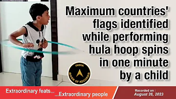 Maximum countries’ flags identified while performing hula hoop spins in one minute by a child