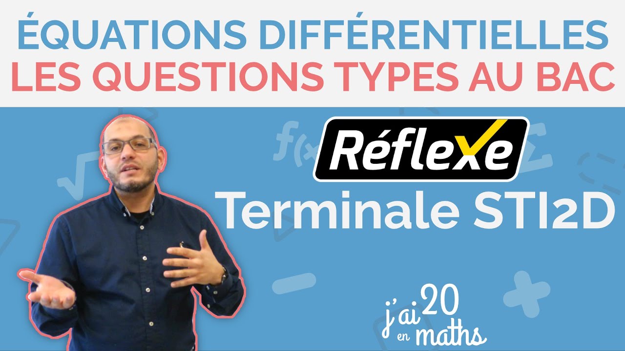 Les équations différentielles - les questions types au bac - Terminale STI2D